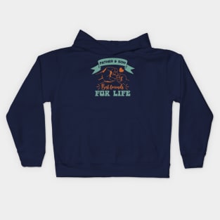 FATHER AND SON BEST FRIENDS FOR LIFE Kids Hoodie